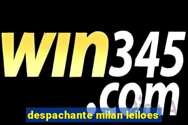 despachante milan leiloes